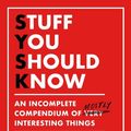 Cover Art for 9780733645693, Stuff You Should Know: An Incomplete Compendium of Mostly Interesting Things by Josh Clark, Chuck Bryant