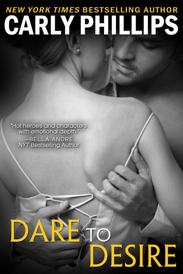 Cover Art for 9780989982405, Dare to Desire by Carly Phillips