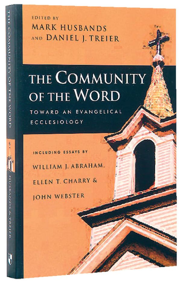 Cover Art for 9781844740826, The Community of the Word by Ed , Treier Daniel, Ed . Husbands Mark