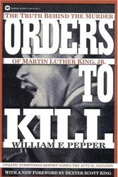Cover Art for 9780446673945, Orders to Kill: Truth Behind the Murder of Martin Luther King by William F. Pepper