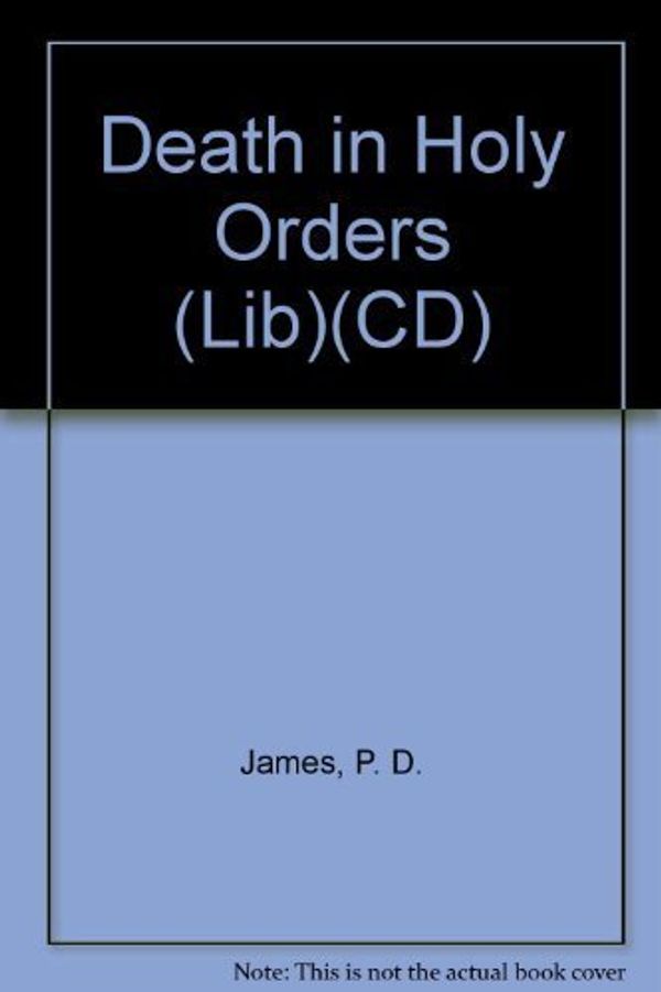 Cover Art for B01FKUHCJG, Death in Holy Orders (Lib)(CD) by P. D. James (2004-04-06) by P.d. James