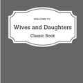 Cover Art for 9781546786351, Wives and Daughters by Elizabeth Gaskell