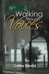 Cover Art for 9781477146521, Walking Through Voices by Carlos Garcia