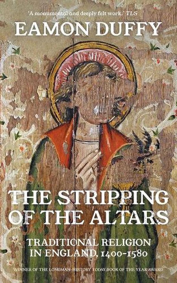 Cover Art for 9780300254419, The Stripping of the Altars: Traditional Religion in England, 1400-1580 by Eamon Duffy