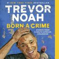 Cover Art for 9780399588198, Born a Crime by Trevor Noah