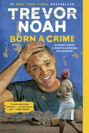 Cover Art for 9780399588198, Born a Crime by Trevor Noah
