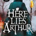 Cover Art for 9781407172651, Here Lies Arthur by Philip Reeve