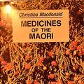 Cover Art for 9780002115483, Medicines of the Maoris by Christina Macdonald
