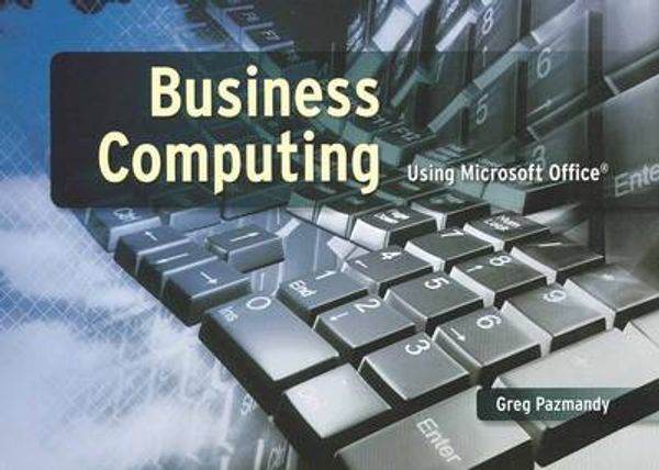 Cover Art for 9780980526240, Business Computing by Greg Pazmandy