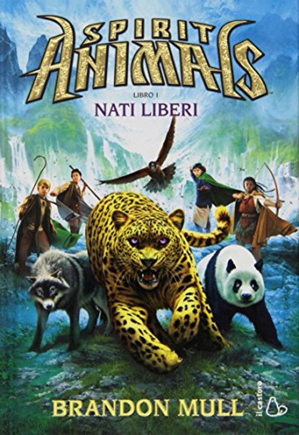 Cover Art for 9788880338277, Nati liberi. Spirit animals by Brandon Mull