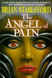 Cover Art for 9780330326070, The Angel of Pain by Brian Stableford