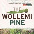 Cover Art for 9781920885489, The Wollemi Pine: The Incredible Discovery of a Living Fossil From the  Age of the Dinosaurs by James Woodford