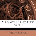 Cover Art for 9781248346891, All's Well That Ends Well by William Shakespeare