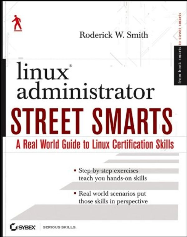 Cover Art for 9780470083482, Linux Administrator Street Smarts by Roderick W. Smith