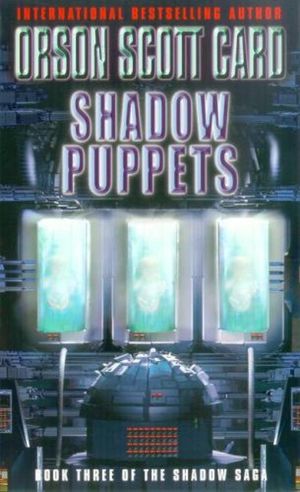 Cover Art for 9780748134267, Shadow Puppets: Book 3 of the Shadow Saga by Orson Scott Card