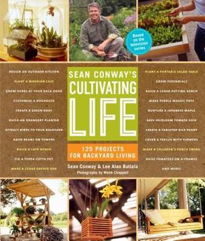 Cover Art for 9781579653828, Sean Conway's Cultivating Life by Lee Alan Buttala, Sean Conway