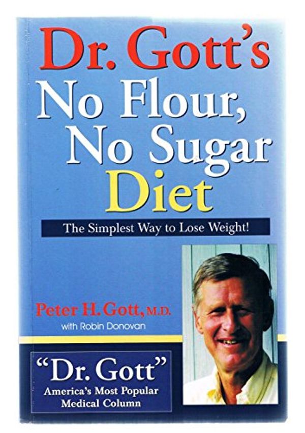 Cover Art for 9781884956522, Dr. Gott's No Flour, No Sugar Diet by Peter H. Gott