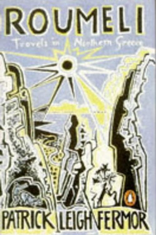 Cover Art for 9780140115123, Roumeli: Travels in Northern Greece (Penguin Travel Library) by Patrick Leigh Fermor