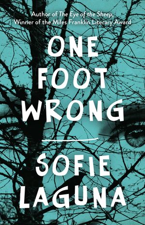 Cover Art for 9781760528898, One Foot Wrong by Sofie Laguna