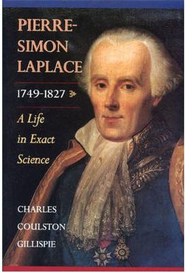 Cover Art for 9780691011851, Pierre-Simon Laplace, 1749-1827 by Charles Coulston Gillispie