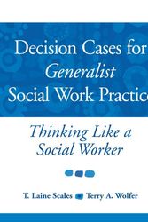 Cover Art for 9780534521943, Decision Cases for Generalist Social Work Practice: Thinking Like a Social Worker by Terry A. Wolfer