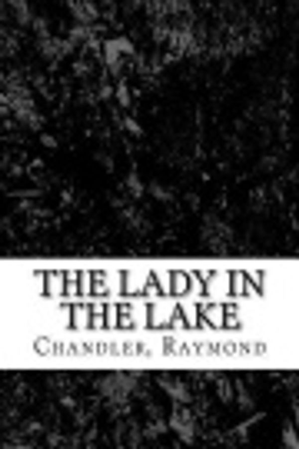 Cover Art for 9781983797651, The Lady in the Lake by Raymond Chandler