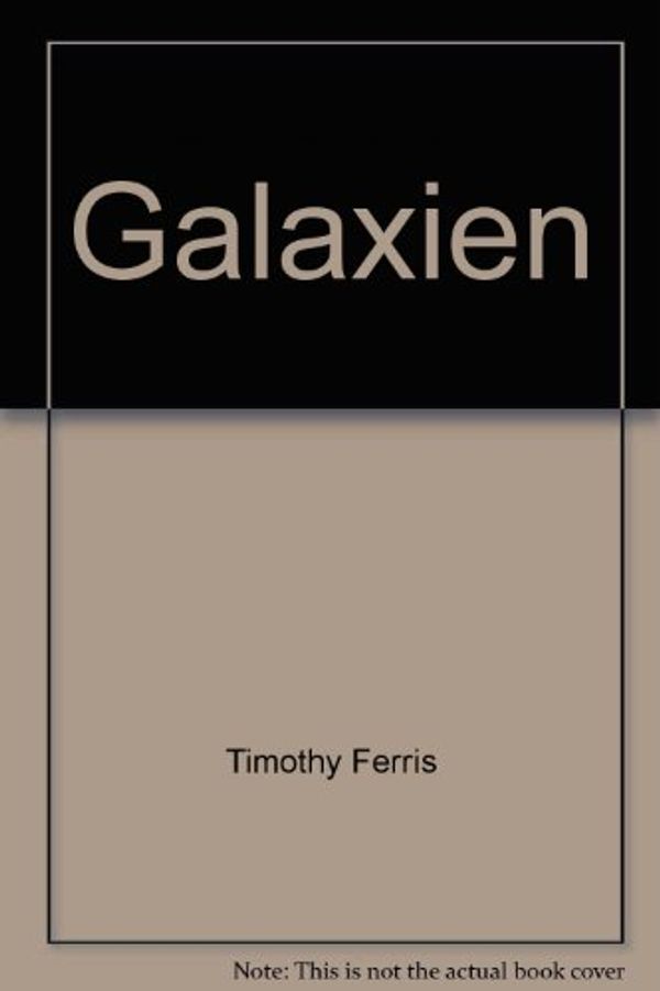 Cover Art for 9780817612504, Galaxien by Timothy Ferris