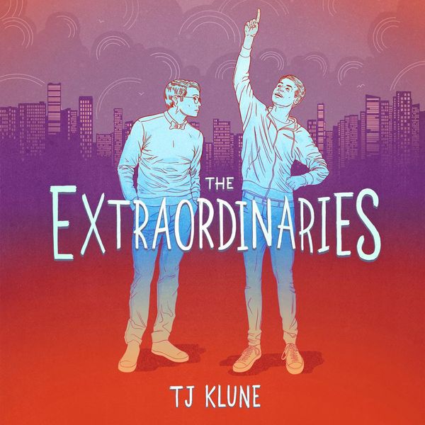 Cover Art for 9781250755742, The Extraordinaries by Tj Klune