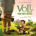 Cover Art for 9781838296025, Voll the Tiny Giant by David Lacey, Romont Willy