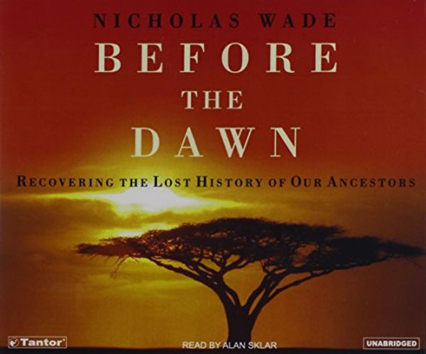 Cover Art for 9781400102327, Before the Dawn by Nicholas Wade