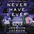 Cover Art for 9780062933546, Never Have I Ever by Joshilyn Jackson