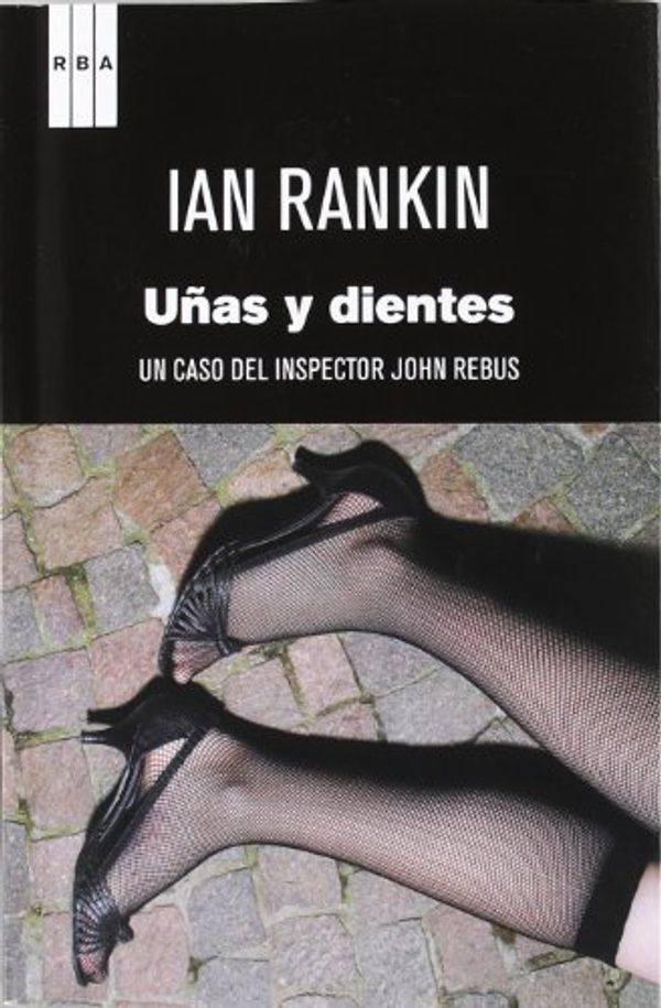 Cover Art for 9788490061503, Uñas y dientes by Ian Rankin