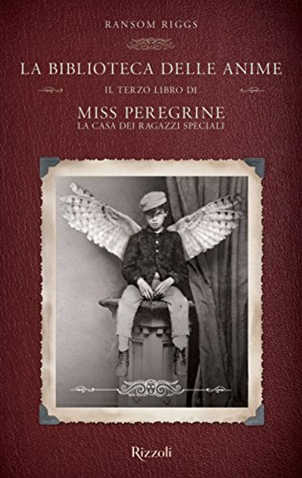 Cover Art for 9788817090032, La biblioteca delle anime. Il terzo libro di Miss Peregrine. La casa dei ragazzi speciali by Ransom Riggs