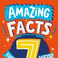 Cover Art for 9780008523657, Amazing Facts Every 7 Year Old Needs to Know by Catherine Brereton