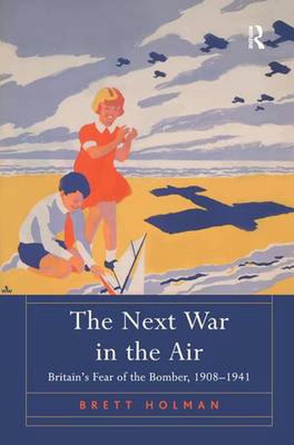 Cover Art for 9781409447337, The Next War in the Air by Brett Holman