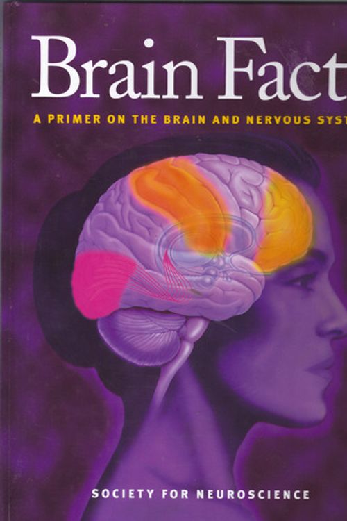Cover Art for 9780916110000, Brain Facts: A Primer on the Brain and Nervous System by The Society for Neuroscience
