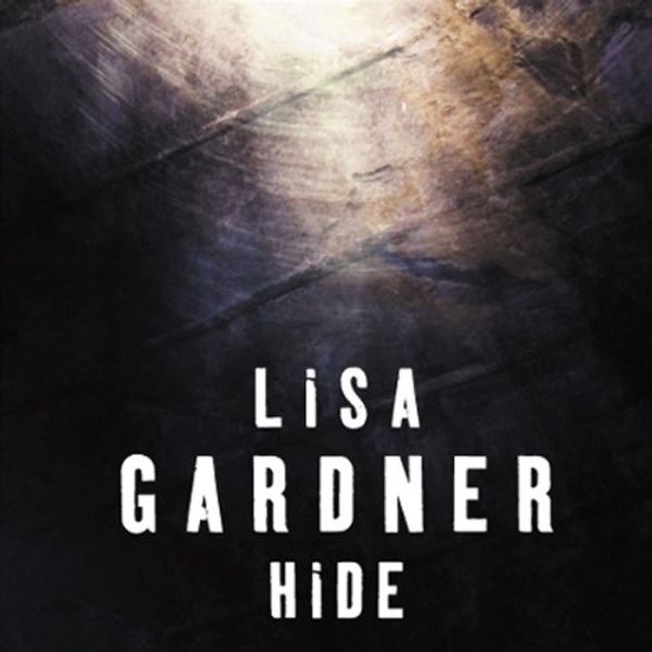 Cover Art for 9780753127070, Hide by Lisa Gardner