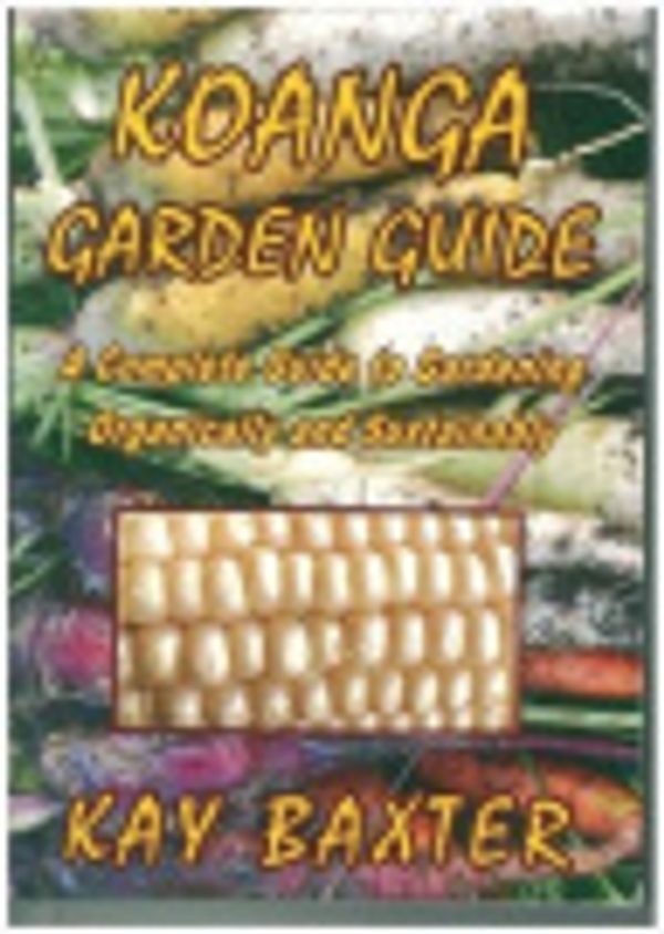 Cover Art for 9780958289405, Koanga Garden Guide by Kay Baxter