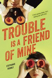 Cover Art for 9780147515438, Trouble is a Friend of Mine by Stephanie Tromly