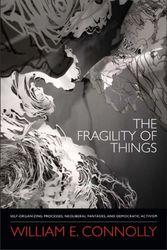 Cover Art for 9780822355847, The Fragility of Things by William E. Connolly