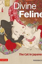 Cover Art for 9784805317334, Divine Felines: The Cat in Japanese Art by Rhiannon Paget