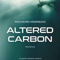 Cover Art for B079H5W4RQ, Altered Carbon (Italian Edition) by Richard Morgan