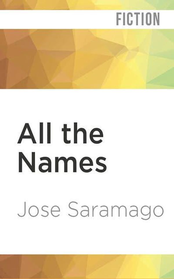 Cover Art for 9781978682436, All the Names by Jose Saramago