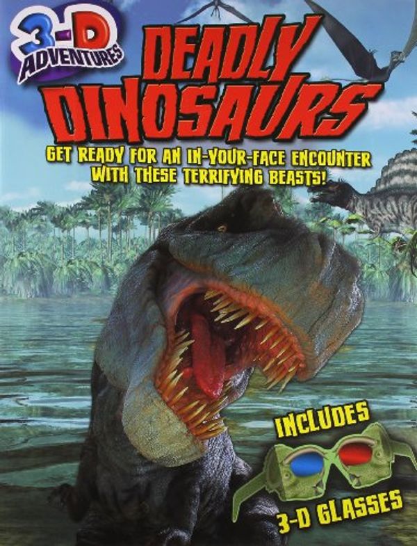 Cover Art for 9781607103738, 3-D Adventures: Deadly Dinosaurs by Paul Harrison; Heather Amery