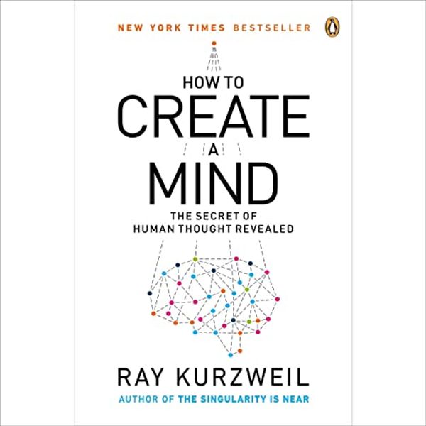 Cover Art for B09V1ZF4HG, How to Create a Mind: The Secret of Human Thought Revealed by Ray Kurzweil