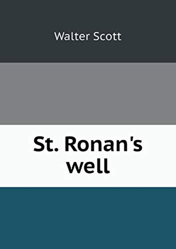 Cover Art for 9785518669024, St. Ronan's Well by Walter Scott