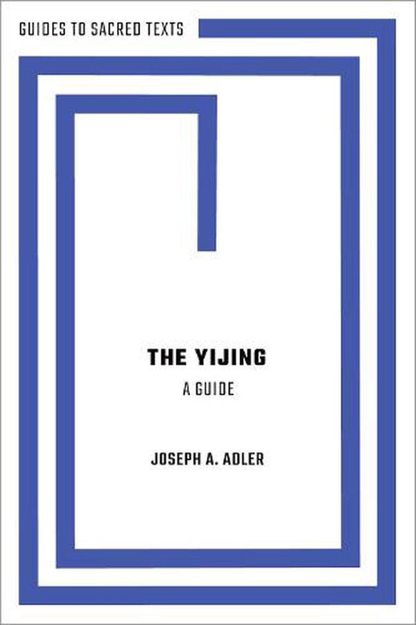 Cover Art for 9780190072469, The Yijing: A Guide by Joseph A. Adler
