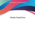 Cover Art for 9781428697218, Charles Daniel Frey by Unknown