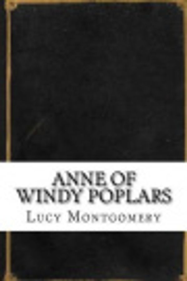 Cover Art for 9781542520683, Anne of Windy Poplars by L. M. Montgomery