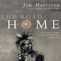 Cover Art for 9781447259732, The Road Home by Jim Harrison